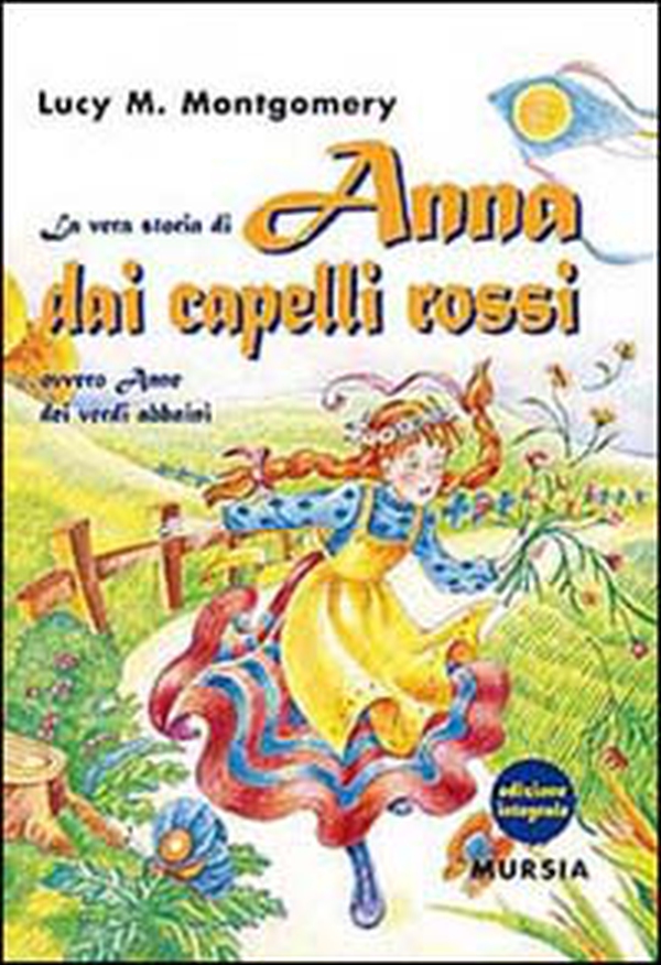 La vera storia di Anna dai capelli rossi, ovvero Anne dei verdi abbaini - Librerie.coop La vera storia di Anna dai capelli rossi, ovvero Anne dei verdi abbaini - Librerie.coop