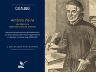 Catalogo - Antônio Vieira alla Biblioteca Nazionale Centrale di Roma - Librerie.coop