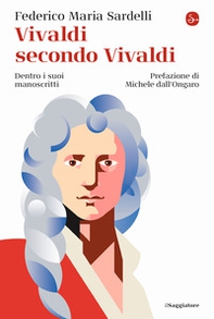 Vivaldi secondo Vivaldi. Dentro i suoi manoscritti - Librerie.coop