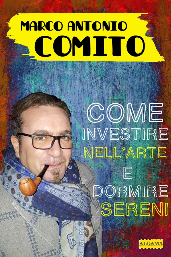 Come investire nell’arte e dormire sereni - Librerie.coop Come investire nell’arte e dormire sereni - Librerie.coop