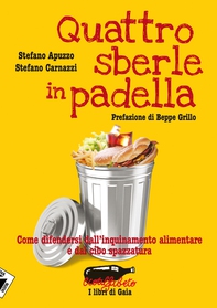 Quattro sberle in padella. Come difendersi dall'inquinamento alimentare - Librerie.coop Quattro sberle in padella. Come difendersi dall'inquinamento alimentare - Librerie.coop