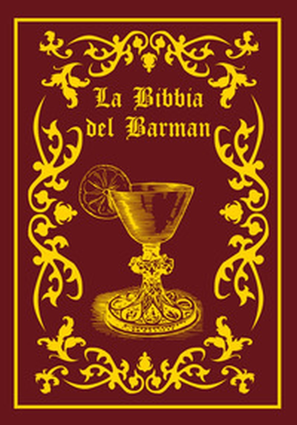 La bibbia del barman - Librerie.coop La bibbia del barman - Librerie.coop