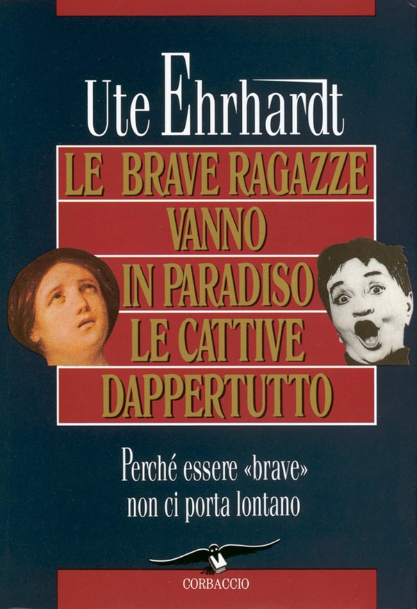 Le brave ragazze vanno in paradiso le cattive dappertutto - Librerie.coop Le brave ragazze vanno in paradiso le cattive dappertutto - Librerie.coop
