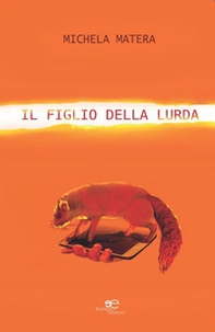 Il figlio della lurda - Librerie.coop