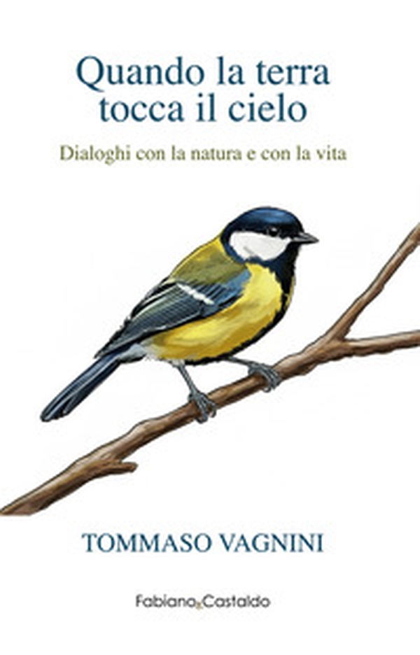 Quando la terra tocca il cielo. Dialoghi con la natura e con la vita - Librerie.coop