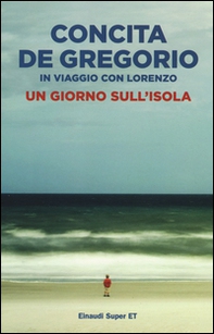 Un giorno sull'isola. In viaggio con Lorenzo - Librerie.coop