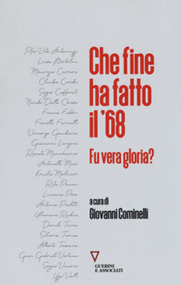 Che fine ha fatto il '68? Fu vera gloria? - Librerie.coop Che fine ha fatto il '68? Fu vera gloria? - Librerie.coop