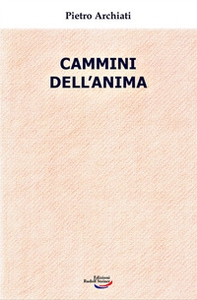 Cammini dell'anima. La realtà dello spirito nella vita di oggi - Librerie.coop Cammini dell'anima. La realtà dello spirito nella vita di oggi - Librerie.coop