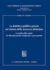 La dialettica pubblico-privato nel sistema della sicurezza alimentare - Librerie.coop La dialettica pubblico-privato nel sistema della sicurezza alimentare - Librerie.coop