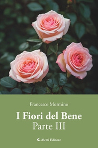 I fiori del bene - Vol. 3 - Librerie.coop
