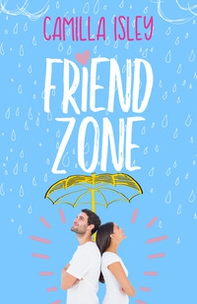 Friend Zone. Just friends - Librerie.coop