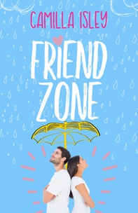 Friend Zone. Just friends - Librerie.coop Friend Zone. Just friends - Librerie.coop