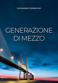 Generazione di mezzo - Librerie.coop Generazione di mezzo - Librerie.coop
