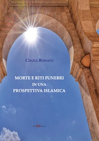 Morte e riti funebri in una prospettiva islamica - Librerie.coop