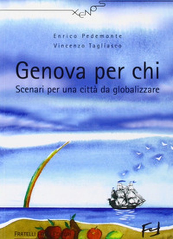 Genova per chi. Scenari per una città da globalizzare - Librerie.coop Genova per chi. Scenari per una città da globalizzare - Librerie.coop