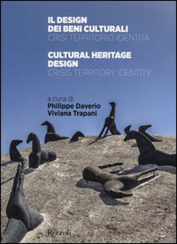 Il design dei beni culturali. Crisi, territorio, identità-Cultural heritage design. Crisis, territory, identity - Librerie.coop Il design dei beni culturali. Crisi, territorio, identità-Cultural heritage design. Crisis, territory, identity - Librerie.coop
