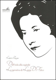 Dall'isola alla capitale. La narrativa di Laura Di Falco - Librerie.coop Dall'isola alla capitale. La narrativa di Laura Di Falco - Librerie.coop