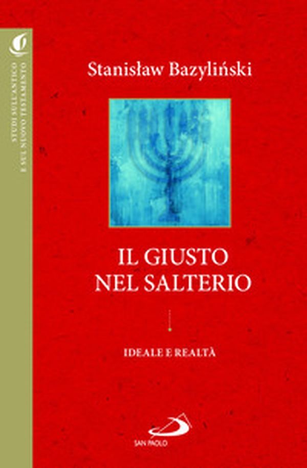 Il «giusto» nel Salterio. Ideale e realtà - Librerie.coop Il «giusto» nel Salterio. Ideale e realtà - Librerie.coop