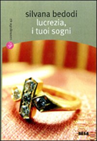 Lucrezia, i tuoi sogni - Librerie.coop