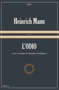 L'odio. Come il nazismo ha degradato l'intelligenza - Librerie.coop