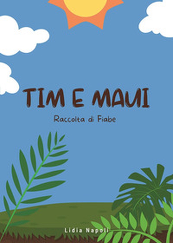 Tim e Maui - Librerie.coop Tim e Maui - Librerie.coop