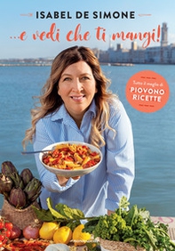 ... E vedi che ti mangi! Tutto il meglio di Piovono ricette - Librerie.coop