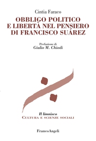 Obbligo politico e libertà nel pensiero di Francisco Suarez - Librerie.coop Obbligo politico e libertà nel pensiero di Francisco Suarez - Librerie.coop