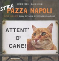 Strapazza Napoli. Oltre 200 foto dalla città più divertente del mondo - Vol. 2 - Librerie.coop