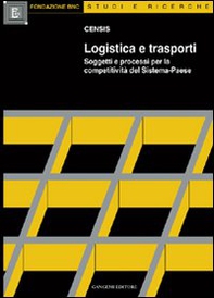 Logistica e trasporti. Soggetti e processi per la competitività del sistema-paese - Librerie.coop Logistica e trasporti. Soggetti e processi per la competitività del sistema-paese - Librerie.coop