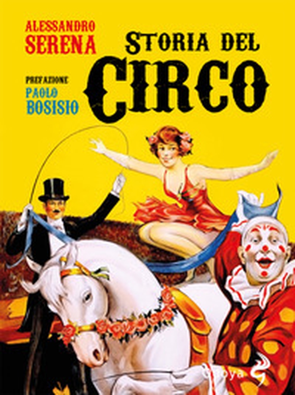 Storia del circo - Librerie.coop Storia del circo - Librerie.coop