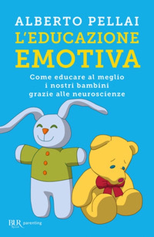 L'educazione emotiva. Come educare al meglio i nostri bambini grazie alle neuroscienze - Librerie.coop L'educazione emotiva. Come educare al meglio i nostri bambini grazie alle neuroscienze - Librerie.coop
