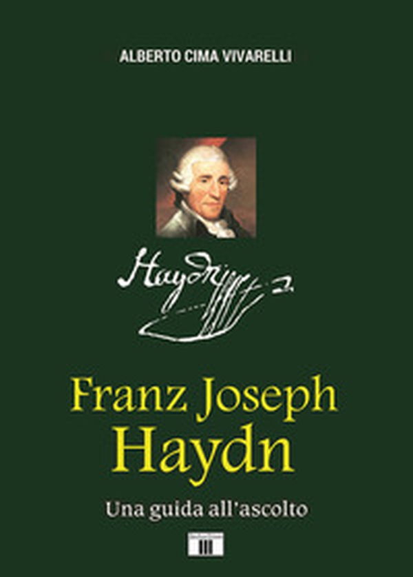 Franz Joseph Haydn. Una guida all'ascolto - Librerie.coop Franz Joseph Haydn. Una guida all'ascolto - Librerie.coop