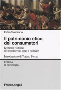 Il patrimonio etico dei consumatori. Le radici culturali del commercioequo e solidale - Librerie.coop