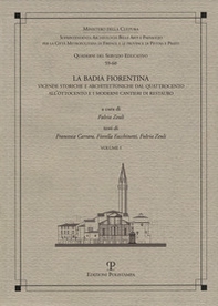 La Badia Fiorentina. Vicende storiche e architettoniche dal Quattrocento all'Ottocento e i moderni cantieri di restauro - Librerie.coop