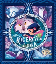 Alla ricerca di Luna - Librerie.coop Alla ricerca di Luna - Librerie.coop