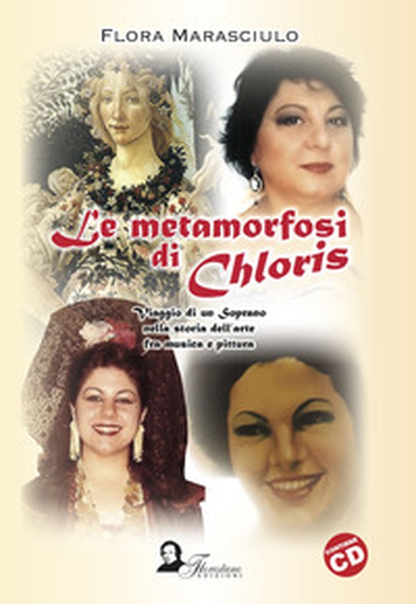 Le metamorfosi di Chloris. Viaggio di un soprano nella storia dell'arte fra musica e pittura - Librerie.coop Le metamorfosi di Chloris. Viaggio di un soprano nella storia dell'arte fra musica e pittura - Librerie.coop