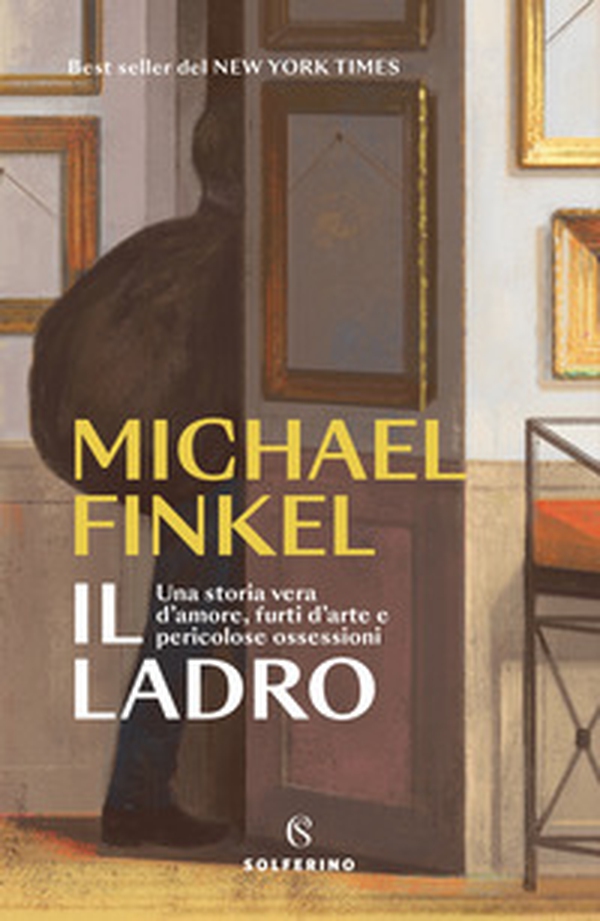 Il ladro. Una storia vera d'amore, furti d'arte e pericolose ossessioni - Librerie.coop Il ladro. Una storia vera d'amore, furti d'arte e pericolose ossessioni - Librerie.coop