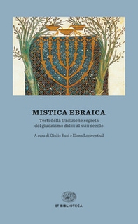 Mistica ebraica. Testi della tradizione segreta del giudaismo dal III al XVIII secolo - Librerie.coop