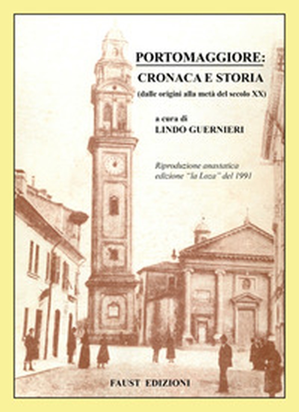 Portomaggiore: cronaca e storia. Dalle origini alla metà del secolo XX - Librerie.coop