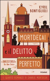 Mortdecai e il delitto perfetto. Charlie Mortdecai - Librerie.coop