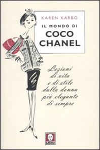 Il mondo di Coco Chanel. Lezioni di vita e di stile dalla donna più elegante di sempre - Librerie.coop Il mondo di Coco Chanel. Lezioni di vita e di stile dalla donna più elegante di sempre - Librerie.coop