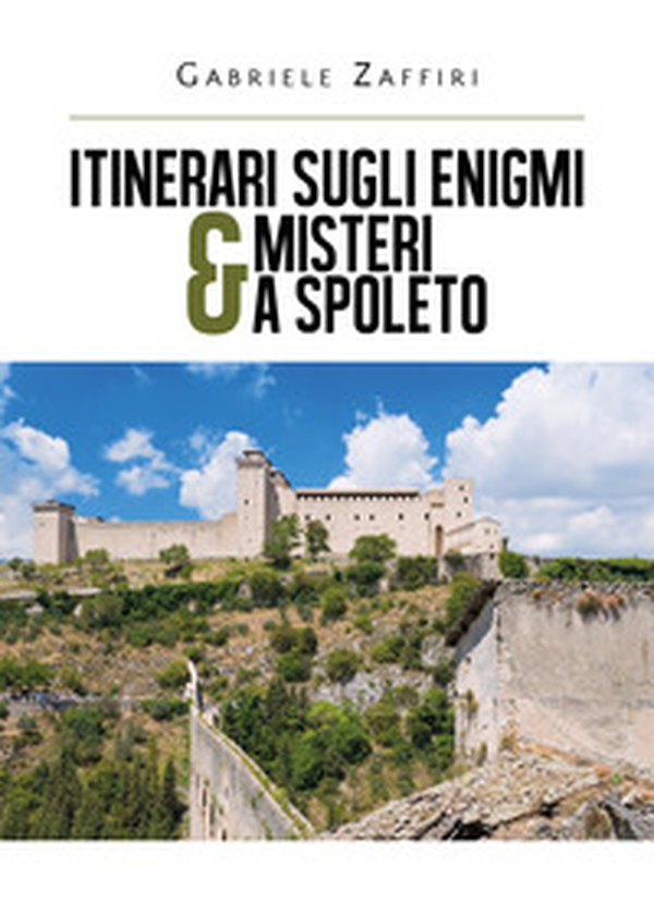 Itinerari sugli enigmi & misteri a Spoleto - Librerie.coop Itinerari sugli enigmi & misteri a Spoleto - Librerie.coop