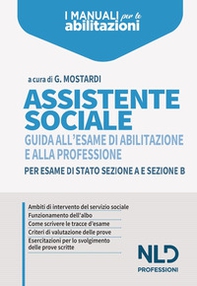 Assistente sociale. Guida all'esame di abilitazione e alla professione per esame di Stato sezione A e sezione B - Librerie.coop