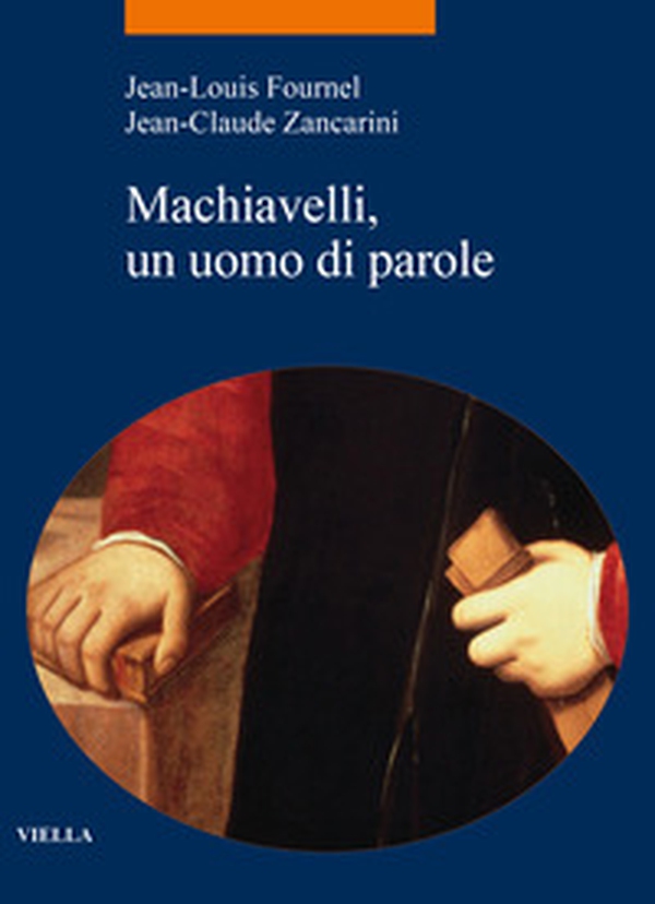 Machiavelli, un uomo di parole - Librerie.coop Machiavelli, un uomo di parole - Librerie.coop