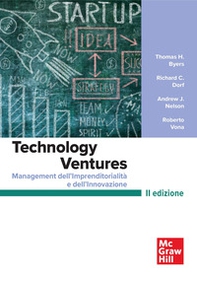 Technology ventures. Management dell'imprenditorialità e dell'innovazione - Librerie.coop