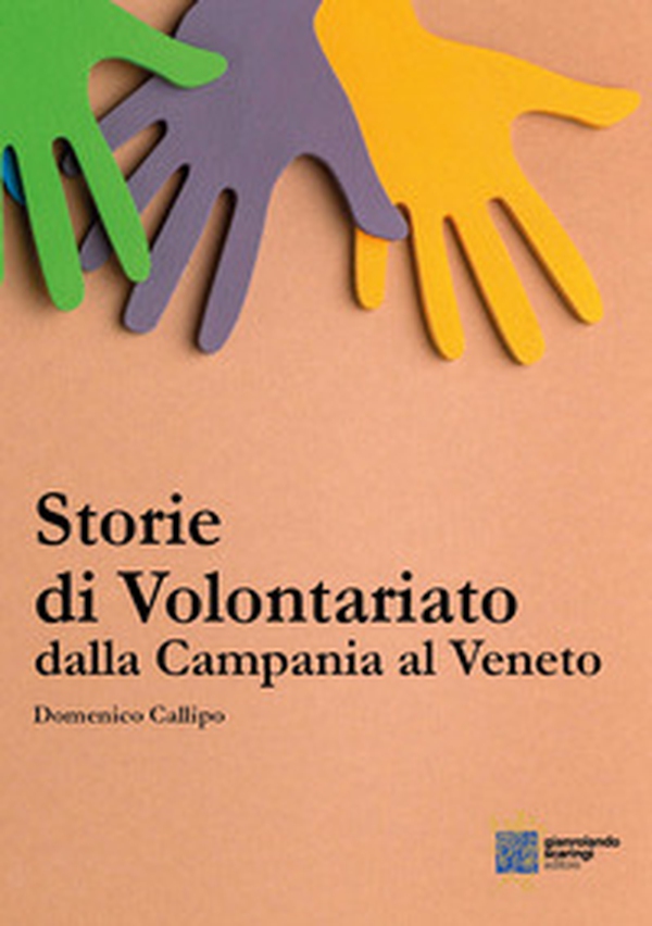 Storie di volontariato, dalla Campania al Veneto - Librerie.coop Storie di volontariato, dalla Campania al Veneto - Librerie.coop