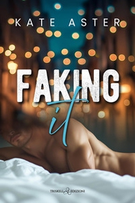 Faking it. Ediz. italiana - Librerie.coop