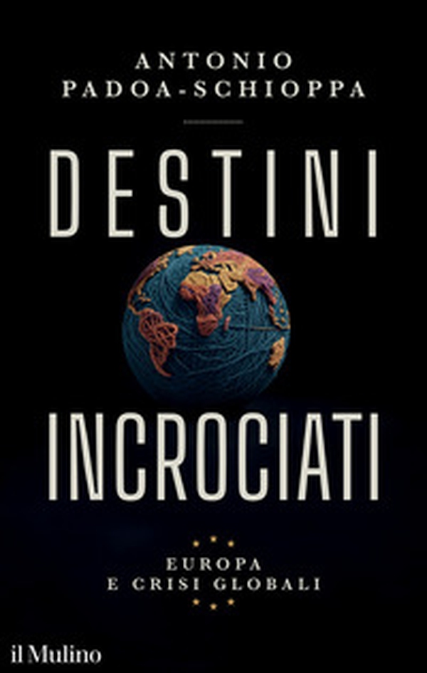 Destini incrociati. Europa e crisi globali - Librerie.coop Destini incrociati. Europa e crisi globali - Librerie.coop