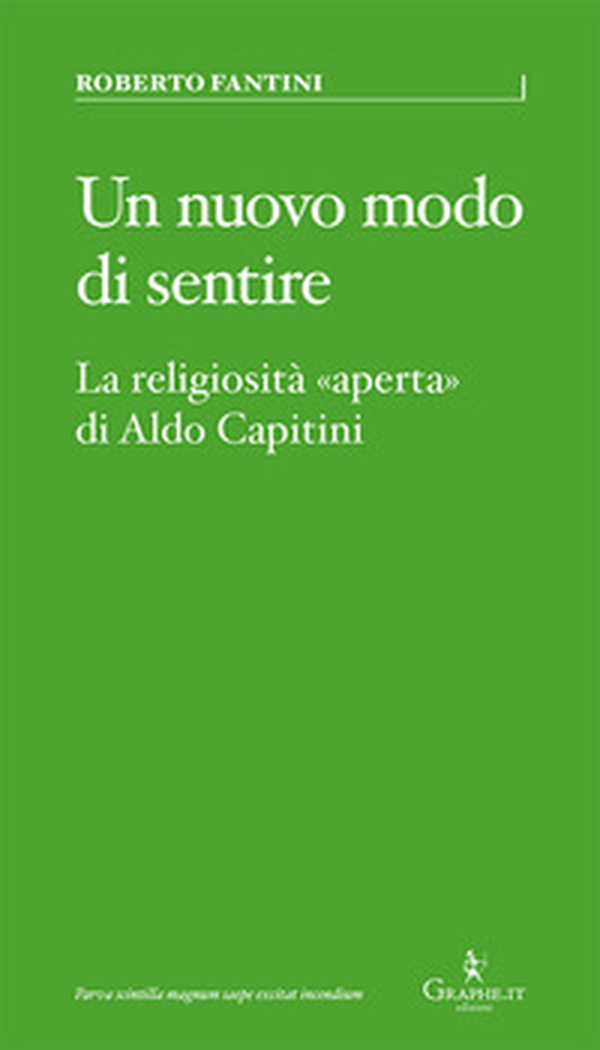 Un nuovo modo di sentire. La religiosità «aperta» di Aldo Capitini - Librerie.coop Un nuovo modo di sentire. La religiosità «aperta» di Aldo Capitini - Librerie.coop