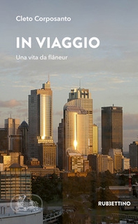 In viaggio. Una vita da flâneur - Librerie.coop
